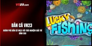 Khám Phá Bắn Cá VN23 Với Trải Nghiệm Giải Trí Đỉnh Cao