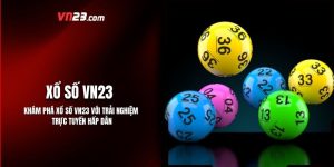 Khám Phá Xổ Số VN23 Với Trải Nghiệm Trực Tuyến Hấp Dẫn